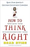 How to Think Right: Rants from a Christian Conservative Comedian