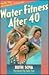 Water Fitness After 40