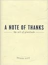 Note of Thanks: The Art of Gratitude Note of Thanks: The Art of Gratitude