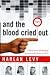And The Blood Cried Out: A Prosecuter's Spellbinding Account Of The Power Of Dna