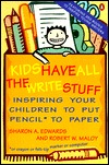 Kids Have All the Write Stuff: Inspiring Your Children to Put Pencil to Paper (Paperback)