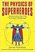 The Physics of Superheroes