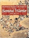 Weapons & Fighting Techniques of the Samurai Warrior 1200-187... by Thomas D. Conlan