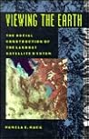 Viewing the Earth: The Social Construction of the Landsat Satellite System (Inside Technology)