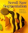 Scroll Saw Segmentation: Patterns, Projects & Techniques (Paperback)