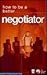 How to Be a Better Negotiator