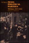 The Birth of Mass Political Parties: Michigan, 1827-1861 (Hardcover)