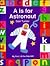 "A" Is for Astronaut (My First Lift-the-Flap ABC)