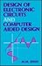 Design of Electronic Circuits and Computer Aided Design