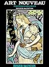 Art Nouveau Posters and Graphics (Academy Art Editions) Art Nouveau Posters and Graphics (Academy Art Editions)