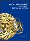 Jugendstil Guertelschlieýen / Art Nouveau Buckles: Sammlung Kreuzer / The Kreuzer Collection (Hardcover)