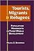 Tourists, Migrants & Refugees: Population Movements in Third World Development.