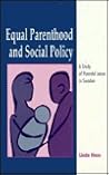 Equal Parenthood and Social Policy: A Study of Parental Leave in Sweden (Suny Series : Issues in Child Care) Equal Parenthood and Social Policy: A Study of Parental Leave in Sweden (Suny Series : Issues in Child Care)