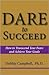 Dare to Succeed: How to Tra...