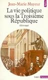La Vie Politique sous la Troisième République