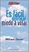 Es Facil Superar El Miedo a Volar
