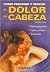 Como prevenir y vencer el dolor de cabeza / How to Prevent and Overcome Headaches (Spanish Edition)