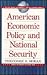 American Economic Policy and National Security (The Pew Project on America's Task in a Changed World)