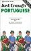 Just Enough Portuguese by D.L. Ellis
