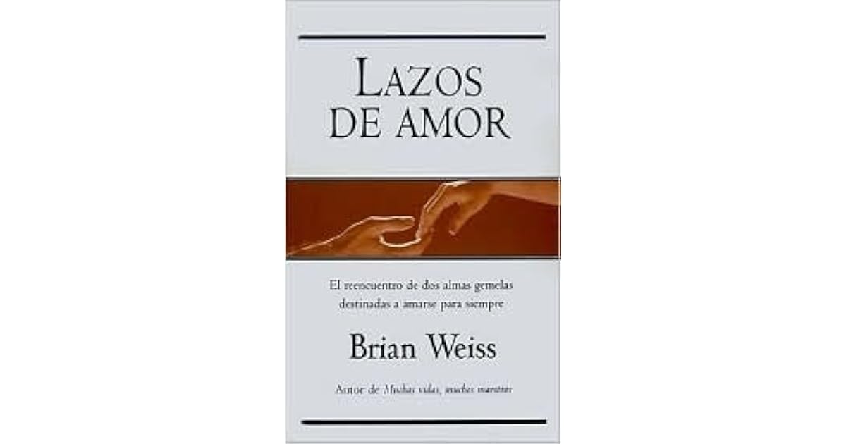 Lazos de Amor by Brian L. Weiss