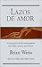 Lazos de amor by Brian L. Weiss