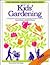 National Gardening Association Guide to Kids' Gardening: A Complete Guide for Teachers, Parents and Youth Leaders (Wiley Science Editions)