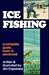 Ice Fishing: A Complete Guide, Basic to Advanced