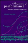 The Practice of Performance: Studies in Musical Interpretation (Hardcover)