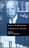Carter G. Woodson : A Historical Reader (Crosscurrents in African American History, Volume 14)