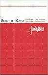 Born to Raise: Wh...