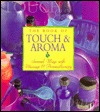 The Book of Touch & Aroma: Sensual Ways With Massage and Aromatherapy (Hardcover)