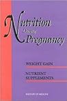 Nutrition During Pregnancy : Part 1 : Weight Gain, Part 2 : Nutrient Supplements