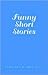 Funny Short Stories by Frank Fuce Funny Short Stories by Frank Fuce