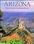 Arizona the Grand Canyon State by Steven L. Walker