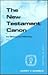 The New Testament Canon: Its Making and Meaning (GUIDES TO BIBLICAL SCHOLARSHIP NEW TESTAMENT SERIES)
