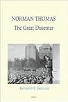 Norman Thomas: The Great Dissenter Norman Thomas: The Great Dissenter
