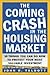 The Coming Crash in the Housing Market