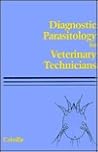 Diagnostic Parasitology for Veterinary Technicians Diagnostic Parasitology for Veterinary Technicians