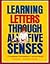 Learning Letters Through All Five Senses: A Language Development Activity Book