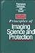 Principles of Imaging Science and Protection by Steven B. Dowd