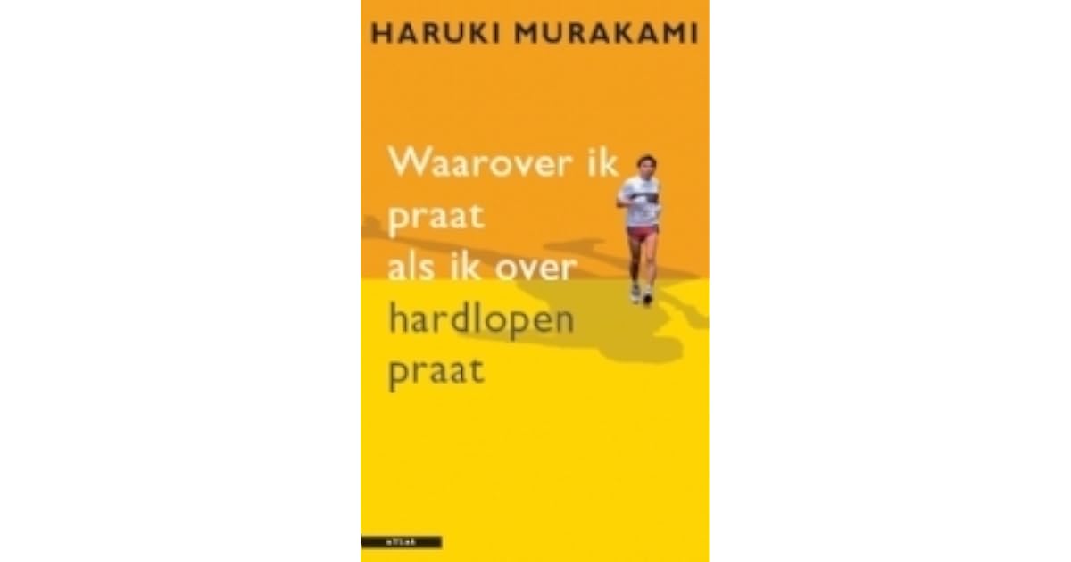 Waarover Ik Praat Als Ik Over Hardlopen Praat