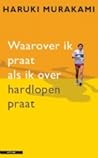 Waarover ik praat als ik over hardlopen praat