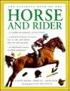 The Ultimate Book of the Horse and Rider The Ultimate Book of the Horse and Rider