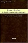 Korean Literature: Its Classical Heritage and Modern Breakthroughs (Anthology of Korean Studies, Vol. 4) (Anthology of Korean Studies, 4)