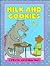 Milk and Cookies by Frank Asch Milk and Cookies by Frank Asch