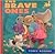 The Brave Ones