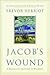 Jacob's Wound: A Search for the Spirit of Wildness