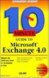 10 Minute Guide to Microsoft Exchange 4.0 (SAMS TEACH YOURSELF IN 10 MINUTES)
