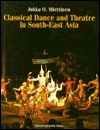 Classical Dance and Theatre in South-East Asia (Hardcover)