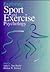 Exploring Sport and Exercise Psychology by Judy L. Van Raalte